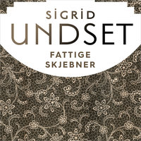 Fattige skjebner - Sigrid Undset