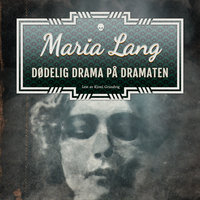 Dødelig drama på Dramaten - Maria Lang