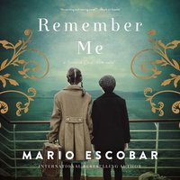 Remember Me: A Spanish Civil War Novel - Mario Escobar