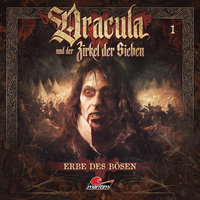 Dracula und der Zirkel der Sieben - Folge 1: Erbe des Bösen - Marc Freund