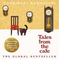 Tales from the Cafe: Book 2 in the million-copy bestselling Before the Coffee Gets cold series - Toshikazu Kawaguchi