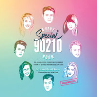 A Very Special 90210 Book: 93 Absolutely Essential Episodes from TV's Most Notorious Zip Code - Tara Ariano, Sarah D. Bunting