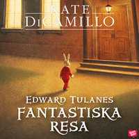 Edward Tulanes fantastiska resa - Kate DiCamillo
