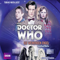 Doctor Who Romane - Band 1: Die weinenden Engel - Jonathan Morris