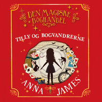 Tilly og bogvandrerne - Den magiske boghandel: Den magiske boghandel - Anna James