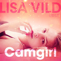 Camgirl - Conto Erótico - Lisa Vild