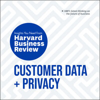 Customer Data and Privacy: The Insights You Need from Harvard Business Review - Harvard Business Review