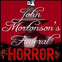 John Mortonson's Funeral: A Tale of Terror - Ambrose Bierce