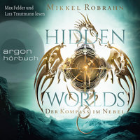 Hidden Worlds: Der Kompass im Nebel - Mikkel Robrahn