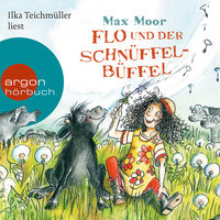Flo und der Schnüffel-Büffel - Max Moor