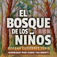 El Bosque de los Niños - Rosana Gutiérrez