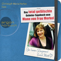 Das total gefälschte Geheim-Tagebuch vom Mann von Frau Merkel - Diverse Autoren
