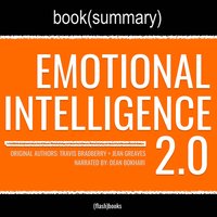 Emotional Intelligence 2.0 by Travis Bradberry and Jean Greaves - Book Summary - Dean Bokhari, FlashBooks