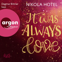 It Was Always Love - Blakely Brüder, Band 2 (Ungekürzte Lesung) - Nikola Hotel