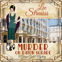 Murder On Eaton Square: Ginger Gold Mystery Series Book 10 - Lee Strauss