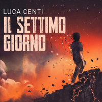 Il settimo giorno - Luca Centi