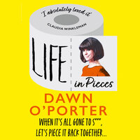 Life in Pieces - Dawn O’Porter