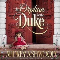 An Orphan for the Duke - Audrey Ashwood