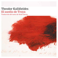 El asedio de Troya - Theodor Kallifatides