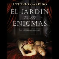 El jardín de los enigmas - Antonio Garrido