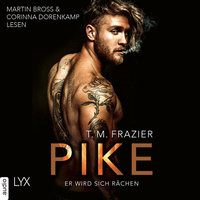 Pike - Er wird sich rächen - Pike-Duett, Teil 1 (Ungekürzt) - T.M. Frazier