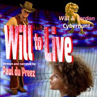 Will & Jordan Cyberhunt: The Will to Live - Paul du Preez