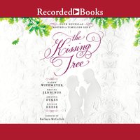 The Kissing Tree: Four Novellas Rooted in Timeless Love - Regina Jennings, Nicole Deese, Amanda Dykes, Karen Witemeyer