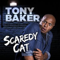 Tony Baker: Scaredy Cat - Tony Baker