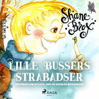 Lille Bussers strabadser - Historien om en lille, sød og hjemløs bussemand - Shane Brox