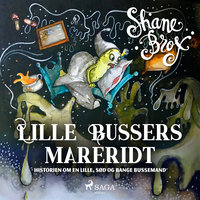 Lille Bussers mareridt - Historien om en lille, sød og bange bussemand - Shane Brox
