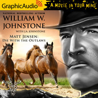 Die With the Outlaws [Dramatized Adaptation] - J.A. Johnstone, William W. Johnstone