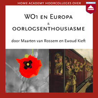 WO1 en Europa & Oorlogsenthousiasme - Maarten van Rossem, Ewoud Kieft