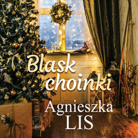 Blask choinki - Agnieszka Lis
