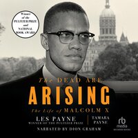 The Dead are Arising: The Life of Malcolm X - Les Payne, Tamara Payne