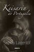 Keisarin av Portugáliu - Selma Lagerlöf
