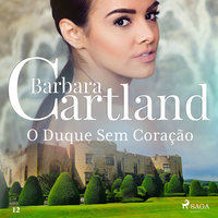 O Duque Sem Coração (A Eterna Coleção de Barbara Cartland 12) - Barbara Cartland