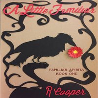 A Little Familiar - R. Cooper