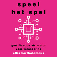 Speel het spel: Gamification als motor voor verandering - Ellis Bartholomeus