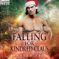 Falling for Kindred Claus: A Kindred Tales Novel - Evangeline Anderson