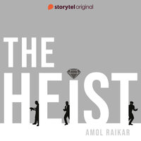 The Heist - Amol Raikar