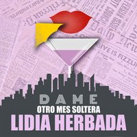 Dame otro mes soltera - Lidia Herbada