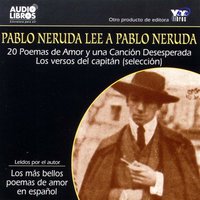 Pablo Neruda Lee A Pablo Neruda - Pablo Neruda