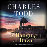 A Hanging at Dawn: A Bess Crawford Short Story - Charles Todd