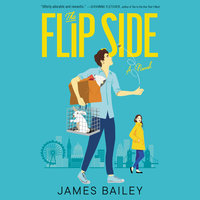 The Flip Side: A Novel - James Bailey