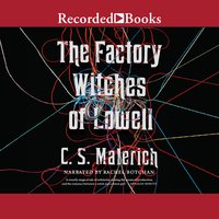 The Factory Witches of Lowell - C.S. Malerich