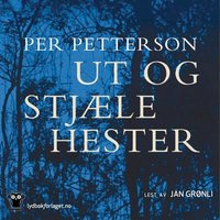 Ut og stjæle hester - Per Petterson