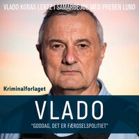 Vlado: »Goddag, det er færdselspolitiet« - Vlado Kobas Lentz, Preben Lund