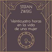 Veinticuatro horas en la vida de una mujer - Stefan Zweig