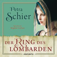 Der Ring des Lombarden - Die Lombarden-Reihe, Band 2 - Petra Schier