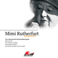 Mimi Rutherfurt, Edition 8: Vier Spannende Kriminalhörspiele - Daniela Wakonigg
